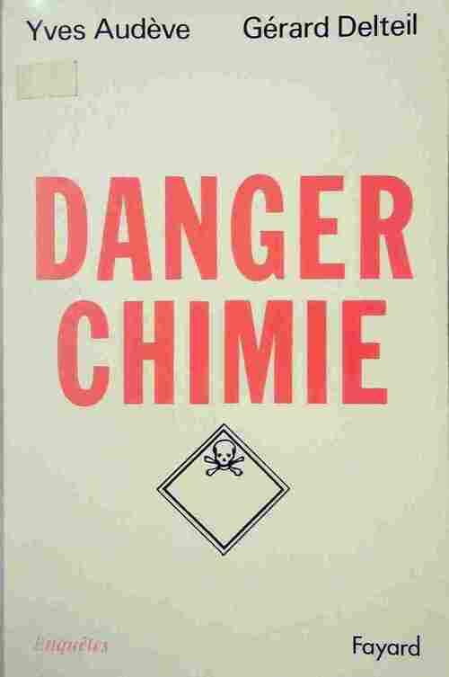 Livrenpoche : Danger chimie - Yves Audève - Livre
