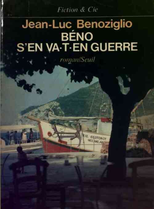 Livrenpoche : Béno s'en va-t-en guerre - Jean-Luc Benoziglio - Livre