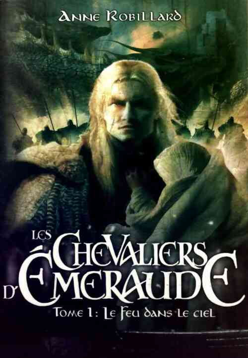 Livrenpoche : Les chevaliers d'Emeraude Tome I : Le feu dans le ciel - Anne Robillard - Livre