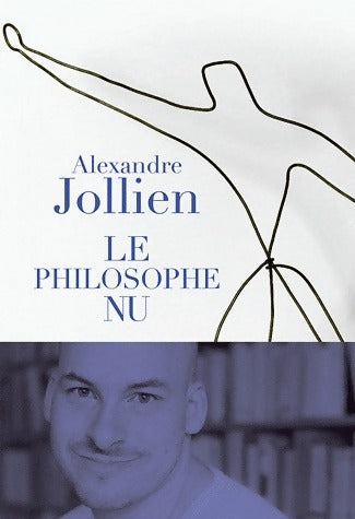 Le philosophe nu - Alexandre Jollien -  Seuil GF - Livre