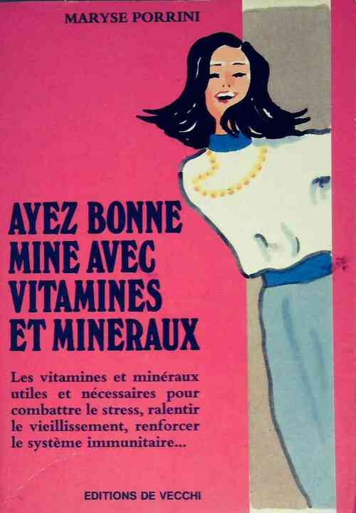 Livrenpoche : Ayez bonne mine avec vitamines et minéraux - Maryse Porrini - Livre
