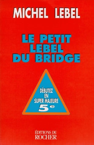Livrenpoche : Le petit lebel du bridge - Michel Lebel - Livre