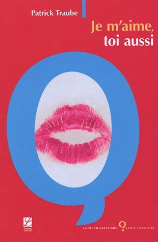 Livrenpoche : Je m'aime... toi aussi ! - Patrick Traube - Livre