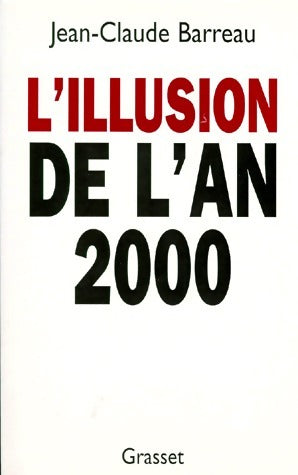 L'illusion de l'an 2000 - Jean-Claude Barreau -  Grasset GF - Livre