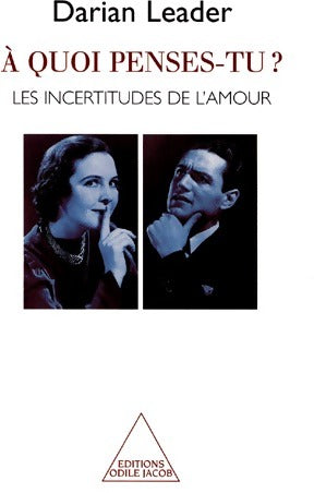 Livrenpoche : A quoi penses-tu ? Les incertitudes de l'amour - Darian Leader - Livre