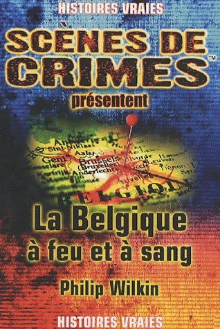 Livrenpoche : La Belgique à feu et à sang - Philip Wilkin - Livre
