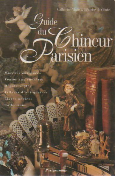 Guide du chineur parisien - Catherine Vialle - Livre
