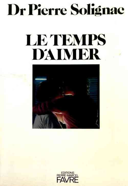 Livrenpoche : Le temps d'aimer - Pierre Dr Solignac - Livre