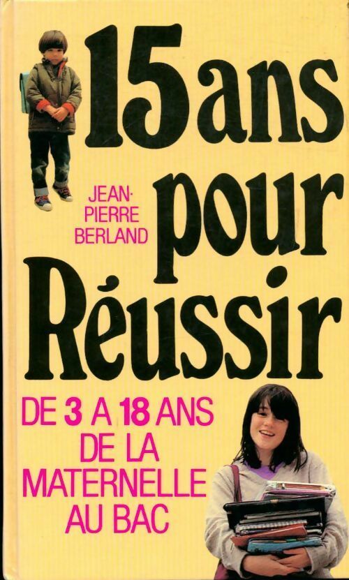 15 ans pour réussir - Jean-Pierre Berland -  France Loisirs GF - Livre