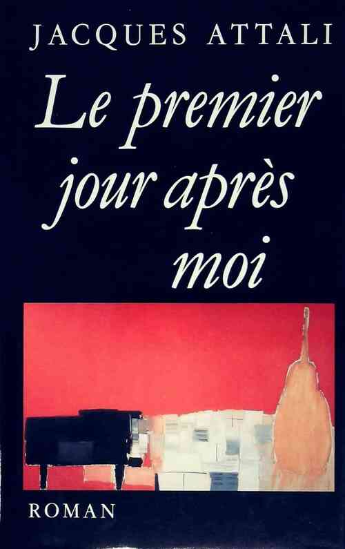 Livrenpoche : Le premier jour après moi - Jacques Attali - Livre