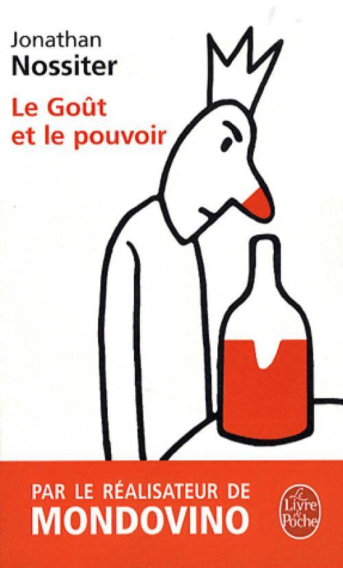 Livrenpoche : Le goût et le pouvoir - Jonathan Nossiter - Livre