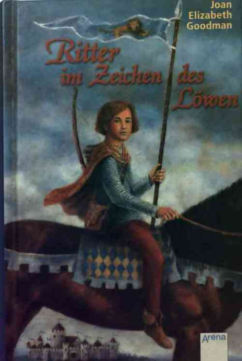 Ritter im Zeichen des Löwen - Joan Elizabeth Goodman -  Arena - Taschenburg - Livre