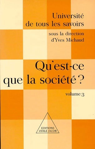 Livrenpoche : Université de tous les savoirs Tome III : Qu'est-ce que la société ? - Collectif - Livre