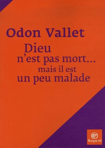 Livrenpoche : Dieu n'est pas mort... mais il est un peu malade - Odon Vallet - Livre