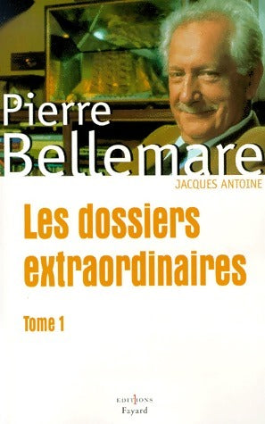 Livrenpoche : Les dossiers extraordinaires Tome I - Pierre Bellemare, Jacques Antoine - Livre