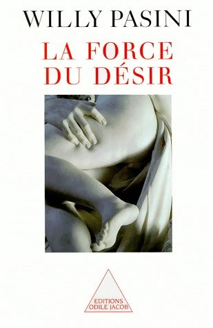 Livrenpoche : La force du désir - Willy Pasini - Livre