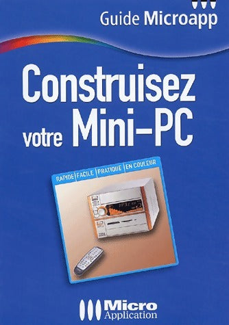 Livrenpoche : Construisez votre Mini-PC - Xavier Regord - Livre