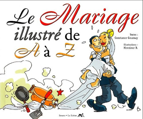 Livrenpoche : Le mariage illustré de A à Z - Constance Gournay - Livre