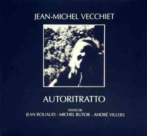 Jean-Michel Vecchiet : Autoritratto - Jean Rouaud -  Actes Sud GF - Livre