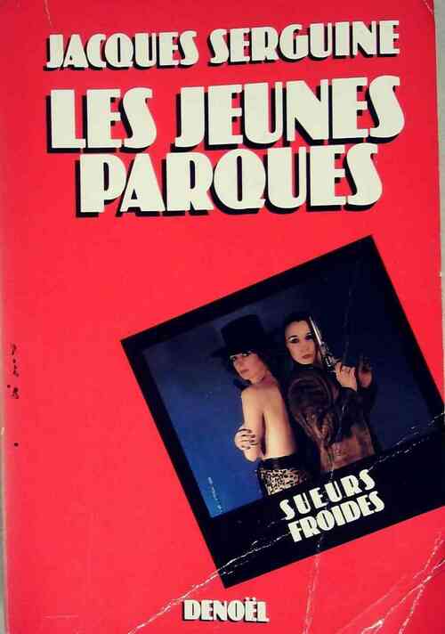 Les jeunes Parques - Jacques Serguine - Livre