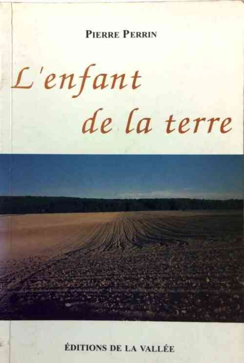 Livrenpoche : L'enfant de la terre - Pierre Perrin - Livre
