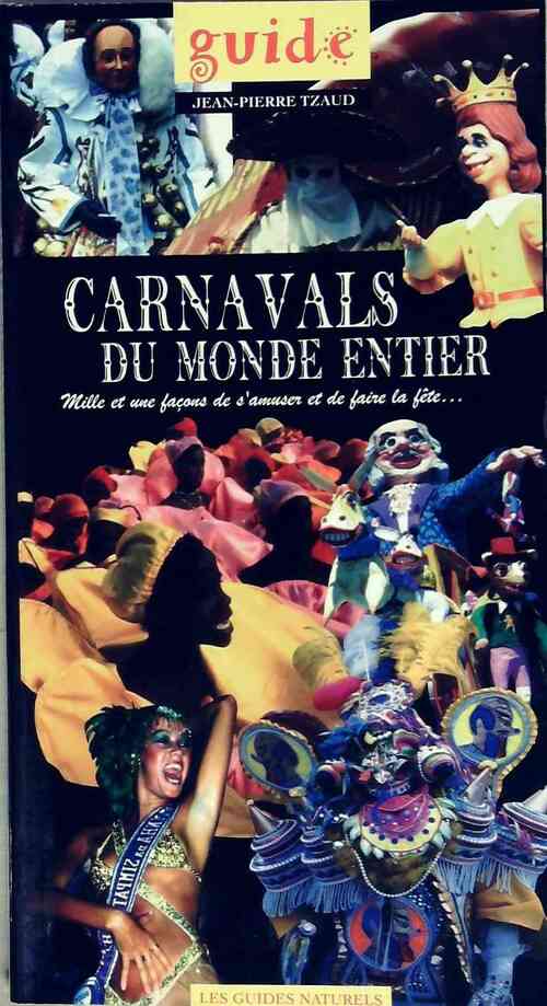 Livrenpoche : Carnavals du monde entier - Jean-Pierre Tzaud - Livre