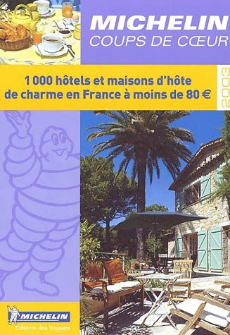 1000 hôtels et maisons d'hôte de charme en France à moins de 80 euros 2003 - Collectif -  Michelin GF - Livre