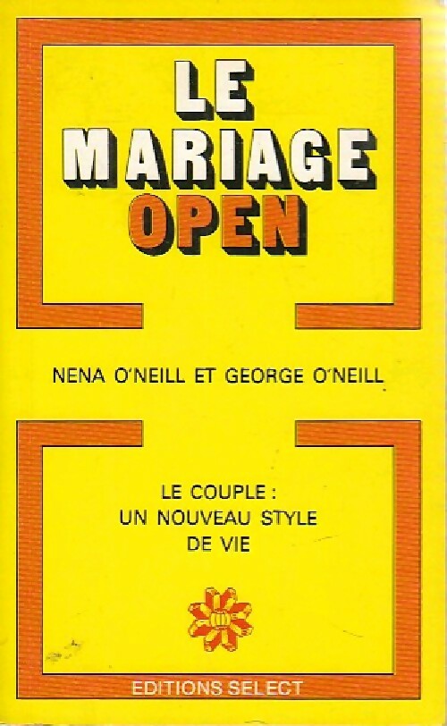 Le mariage open - Nena O'Neill ; George O'Neill -  Poche sélect - Livre