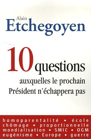 10 questions auxquelles le prochain Président n'échappera pas - Alain Etchegoyen -  Eyrolles GF - Livre