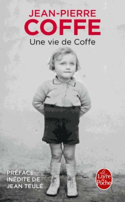 Une vie de Coffe - Jean-Pierre Coffe -  Le Livre de Poche - Livre