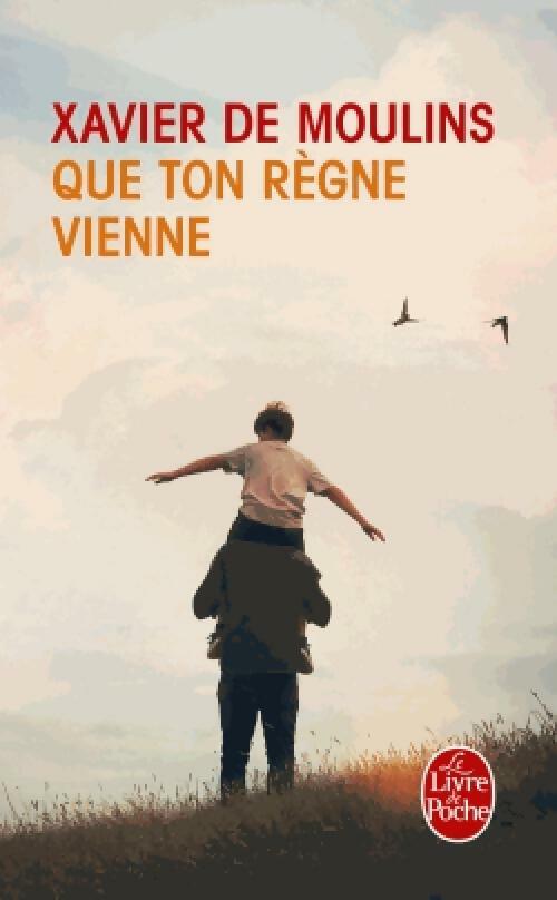 Livrenpoche : Que ton règne vienne - Xavier De Moulins - Livre