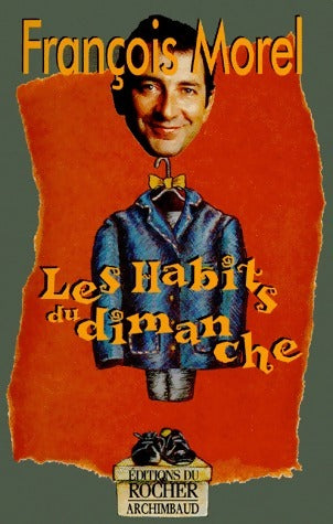 Livrenpoche : Les habits du dimanche - François Morel - Livre