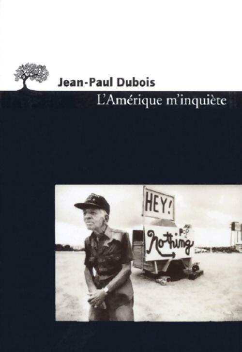 Livrenpoche : L'Amérique m'inquiète - Jean-Paul Dubois - Livre
