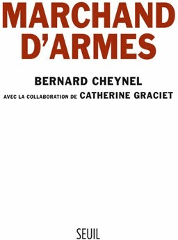 Marchand d'armes - Bernard Cheynel - Livre