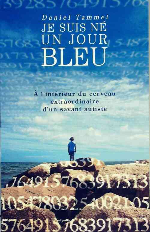 Livrenpoche : Je suis né un jour bleu - Daniel Tammet - Livre