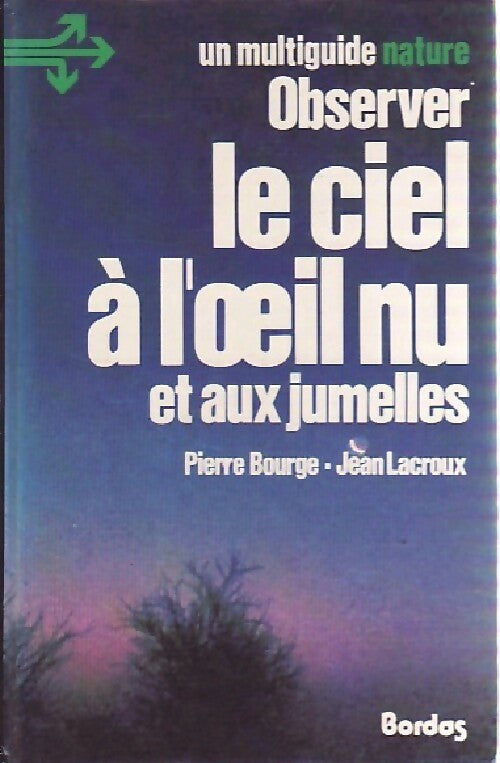 Livrenpoche : Observer le cie à l'oeil nu et aux jumelles - Pierre Bourge - Livre
