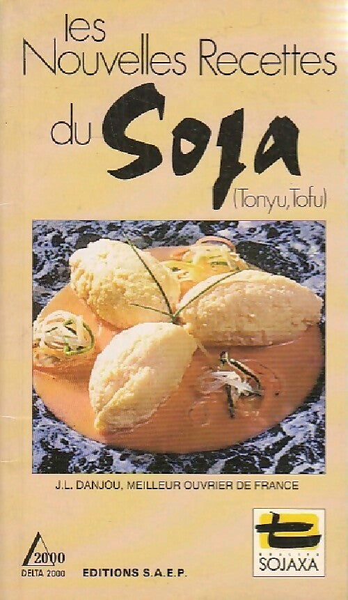 Livrenpoche : Les nouvelles recettes du soja - J.L. Danjou - Livre