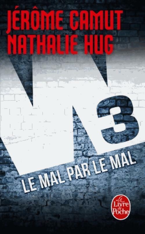 Livrenpoche : W3 Tome II : Le mal par le mal - Jérôme CAMUT - Nathalie HUG - Livre