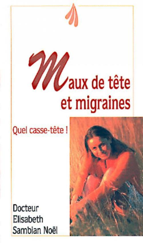 Livrenpoche : Maux de tête et migraines - Elisabeth Sambian Noël - Livre