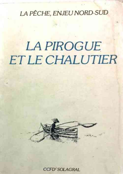 Livrenpoche : La pirogue et le chalutier - Alain Le Sann - Livre
