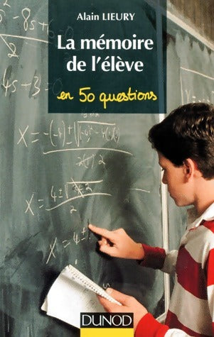 Livrenpoche : La mémoire de l'élève en 50 questions - Alain Lieury - Livre