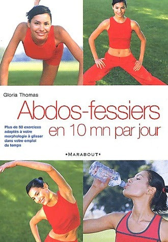 Abdos-fessiers en 10 minutes par jour - Gloria Thomas -  Marabout GF - Livre