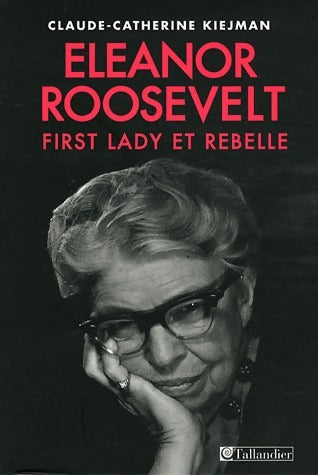 Livrenpoche : Eléonore Roosevelt. First Lady et rebelle - Claude-Catherine Kiejman - Livre