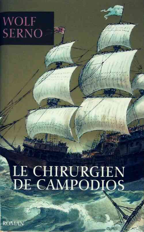 Livrenpoche : Le chirurgien de Campodios - Wolf Serno - Livre