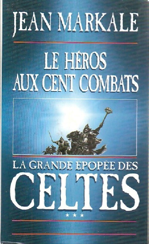 Livrenpoche : La grande épopée des celtes Tome III : Le héros aux cent combats - Jean Markale - Livre