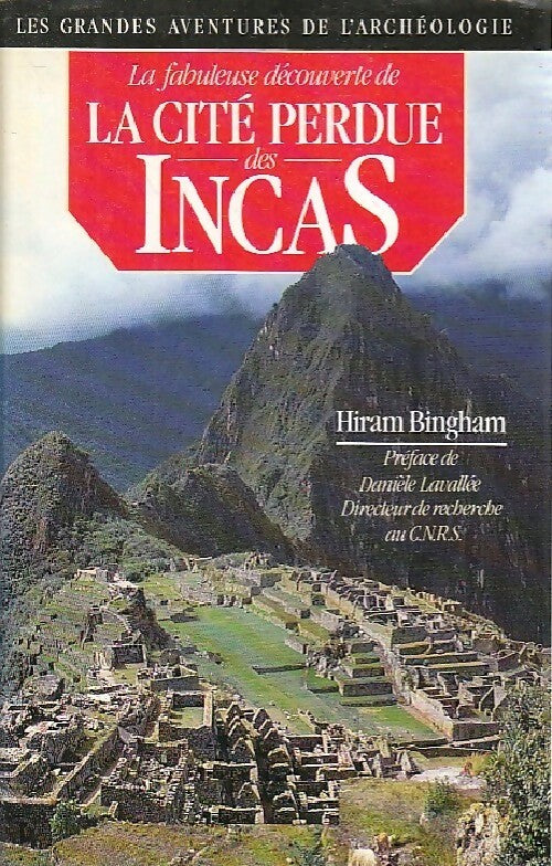La fabuleuse découverte de la cité perdue des Incas - Hiram Bingham - Livre
