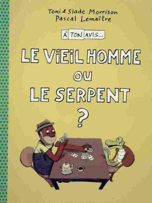 Livrenpoche : Le vieil homme ou le serpent ? - Toni Morrison - Livre