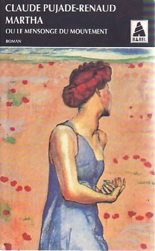Livrenpoche : Martha ou le mensonge du mouvement - Claude Pujade-Renaud - Livre
