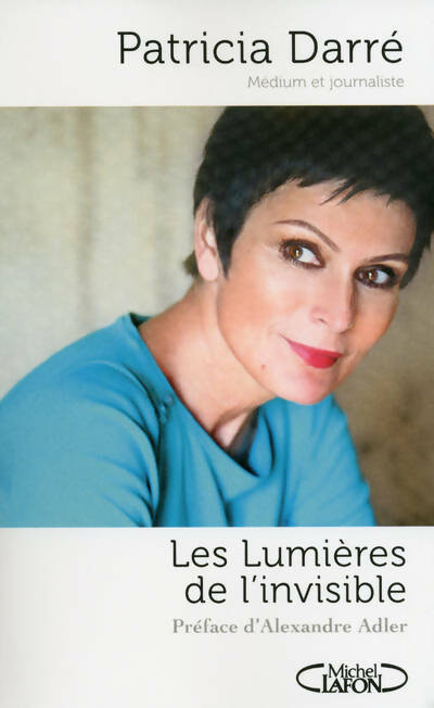 Livrenpoche : Les lumières de l'invisible - Patricia Darré - Livre