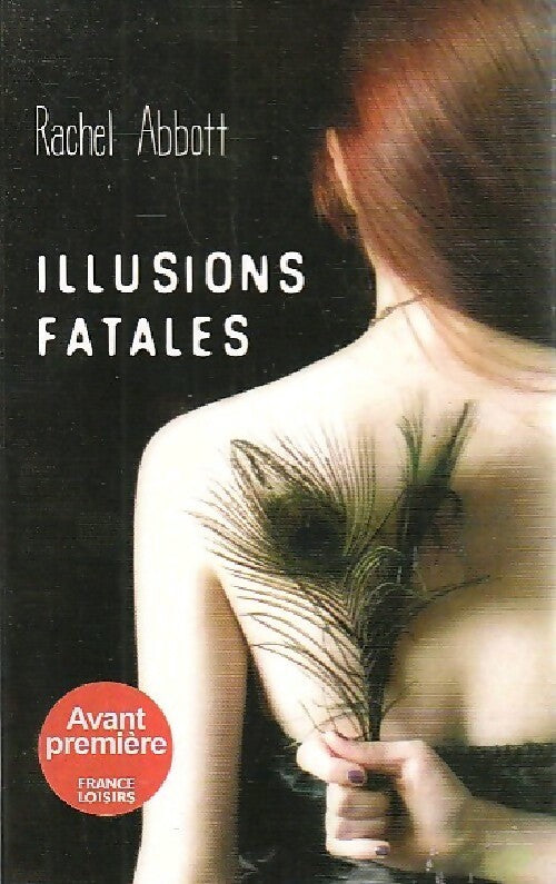 Illusions fatales - Rachel Abbott -  France Loisirs GF - Livre